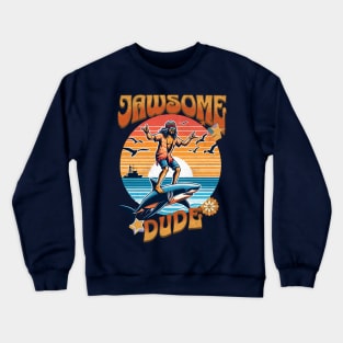 Jawsome Dude [70s themed] Crewneck Sweatshirt